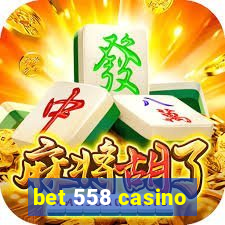 bet 558 casino